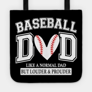 Baseball Dad Like A Normal Dad But Louder And Prouder Tote