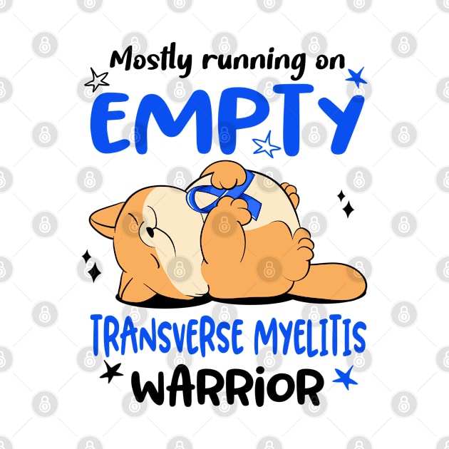 Mostly Running On Empty Transverse Myelitis Warrior by ThePassion99