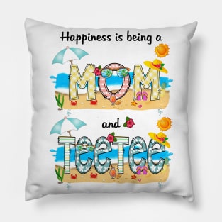 Happiness Is Being A Mom And Teetee Summer Beach Happy Mother's Pillow