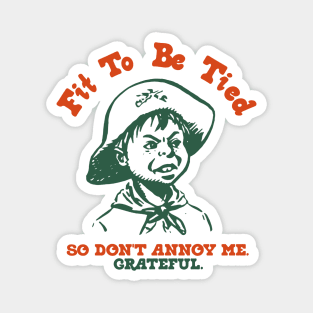 Fit To Be Tied Magnet