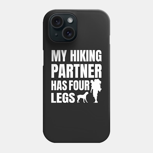 My Hiking Partner Has Four Legs Phone Case by yass-art