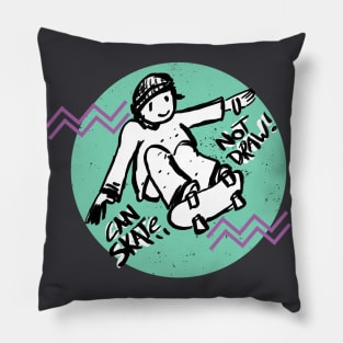 Can Skate - Not Draw! #4 Pillow