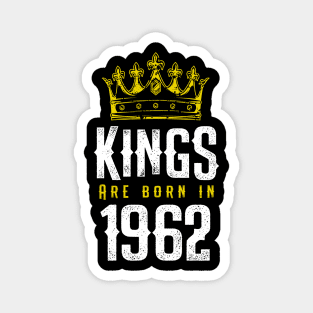 kings are born 1962 birthday quote crown king birthday party gift Magnet