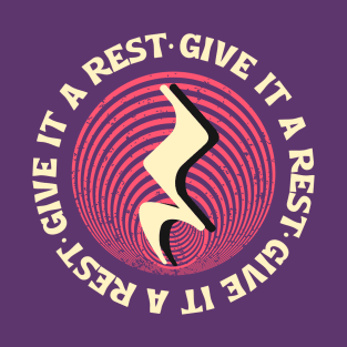 Give It a Rest T-Shirt