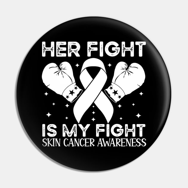 Her Fight is My Fight Skin Cancer Awareness Pin by Geek-Down-Apparel