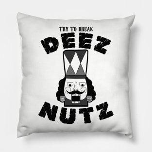 Try to Break Deez Nutz Pillow