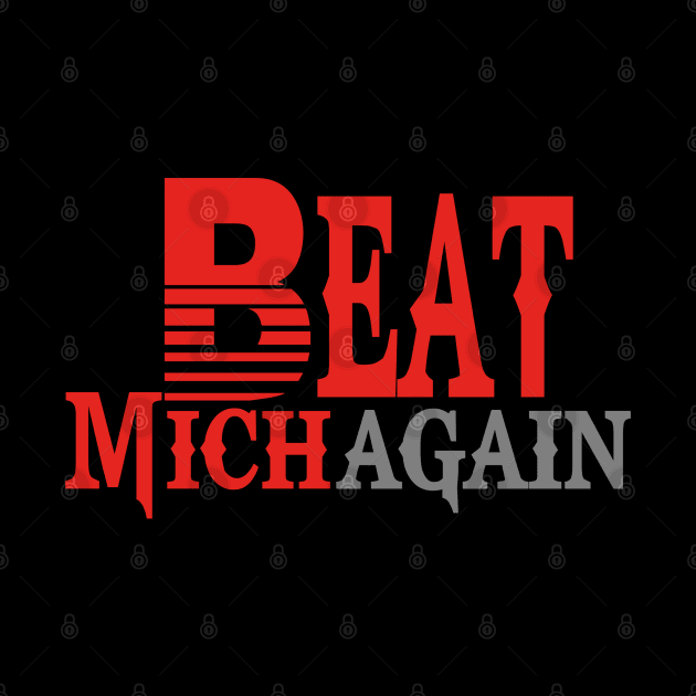 Beat Michagain by TOPTshirt