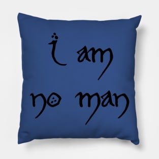 I am no man Pillow