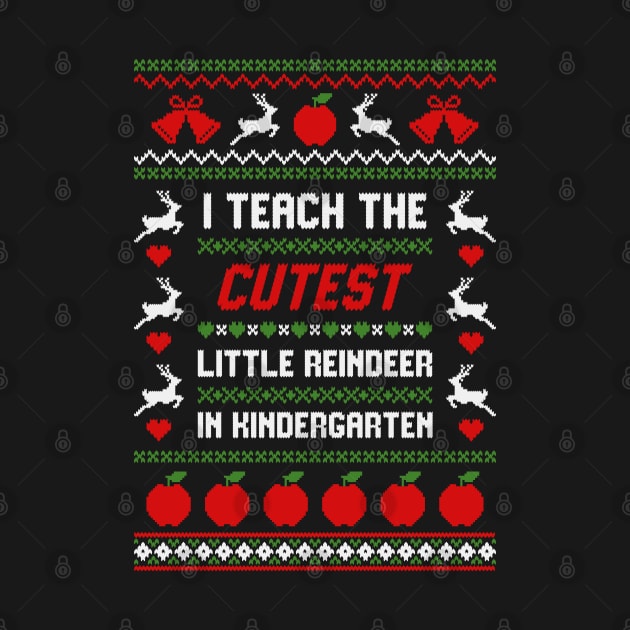 I Teach The Cutest Little Reindeer In Kindergarten Shirt by Hobbybox