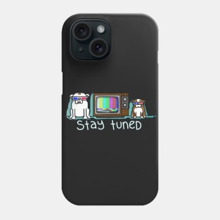 Stay Tuned Phone Case