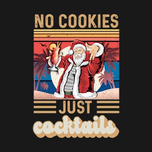 Funny VINTAGE Santa Christmas In July No Cookies Just Cocktails T-Shirt