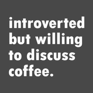 Introverted Coffee T-Shirt