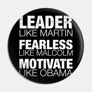 Leader Like Martin, Fearless Like Malcolm, Motivate Like Obama, Black History, African American Pin