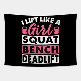 I Lift Like A Girl Squat Bench Deadlift Strong Women Tapestry