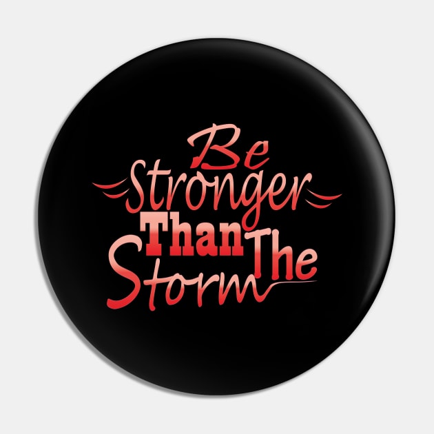 Be stronger than the storm Pin by Day81