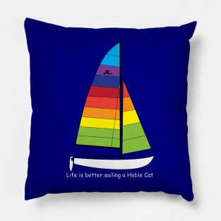 Hobie 16 Catamaran Sailboat - Life is better sailing Pillow