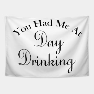 You Had Me At Day Drinking Humorous Minimal Typography Black Tapestry