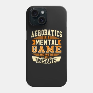 Aerobatics is a mental Game Phone Case