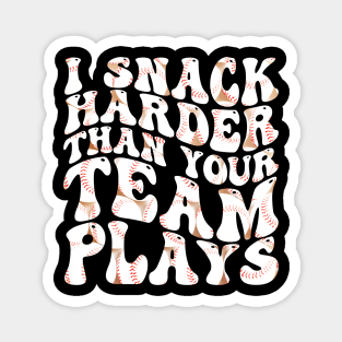 i snack harder than your team plays Magnet