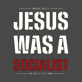 Jesus Was a Socialist T-Shirt