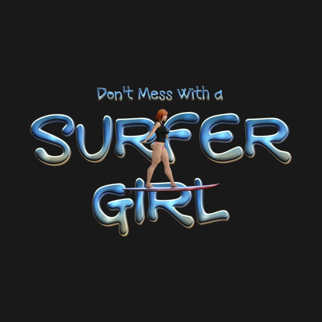 Don't Mess With a Surfer Girl by teepossible