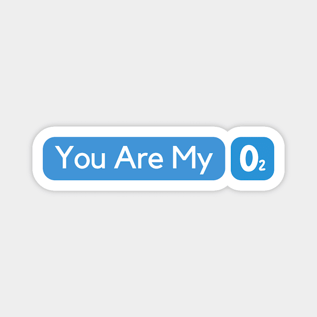 You Are My Oxygen Magnet by LThings