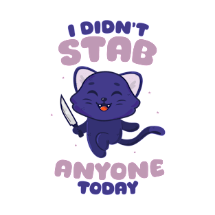 Didn’t stab anyone today - happy black cat (on light colors) T-Shirt
