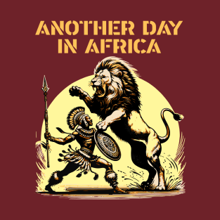 Another Day In Africa T-Shirt | Funny Stereotype African Safari | Dad Joke T-Shirt