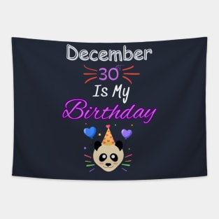 december 30 st is my birthday Tapestry