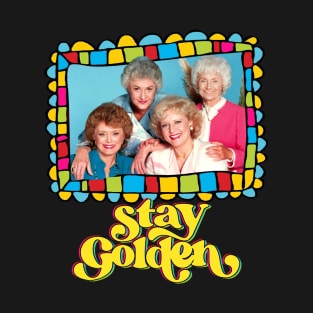 Stay Golden! 80s T-Shirt