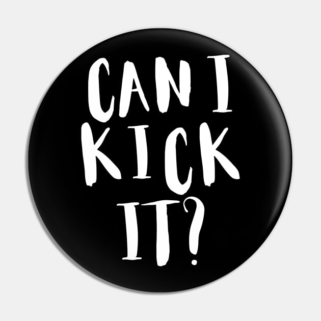 Can I Kick it Novelty Hip Hop Can I Kick it Pin by Vixel Art