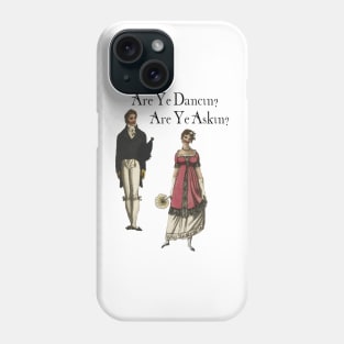 Are Ye Dancin? Phone Case