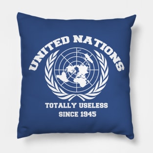 united nations totally useless since 1945 Pillow