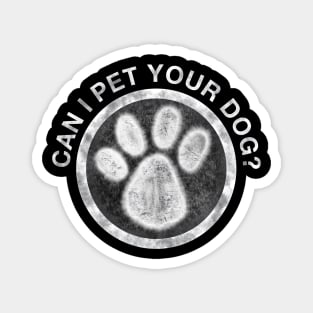 Can I Pet Your Dog? Magnet