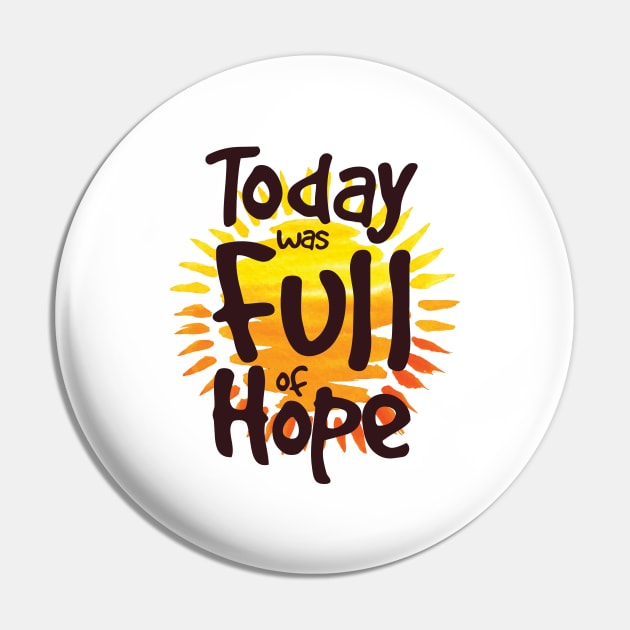 'Today Was Full Of Hope' Food and Water Relief Shirt Pin by ourwackyhome