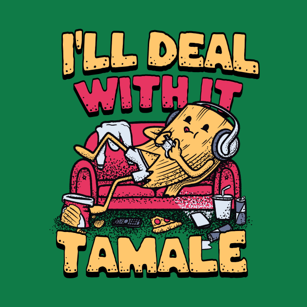 Lazy Tamal Funny Mexican Food by aaronsartroom