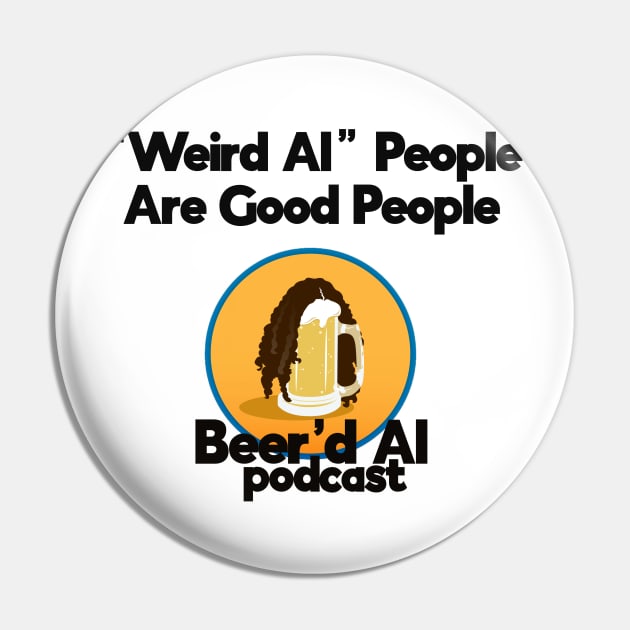 "Weird Al" People Are Good People Pin by beerdalpodcast