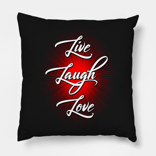 Live - Laugh - Love Pillow by NaumaddicArts