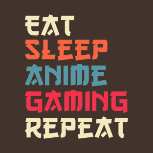 Eat Sleep Anime Gaming Repeat T-Shirt