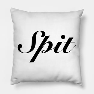 Spit, But Fancy Pillow