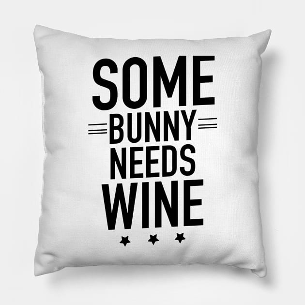 Some bunny needs wine Pillow by TextFactory