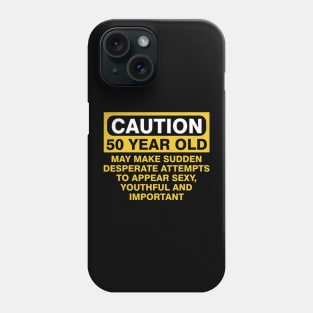 Caution 50 Year Old Birthday 1970 Funny Gag Gift 50Th Party Phone Case