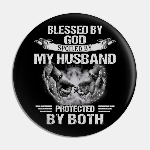 Blessed By God Spoiled By My Husband Protected By Both Pin by celestewilliey