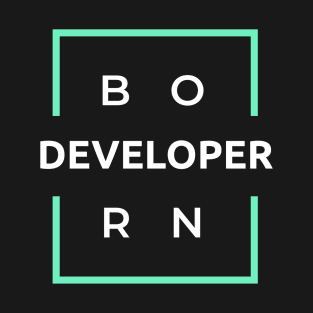 Born Developer T-Shirt