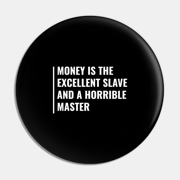 Money is a Horrible Master. Money Quote Pin by kamodan