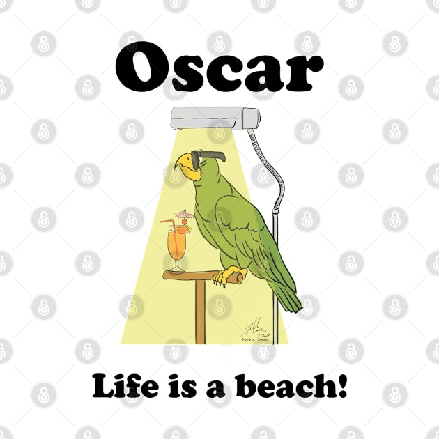 Oscar, Life is a beach. by Laughing Parrot