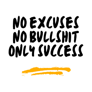 No Excuses! T-Shirt