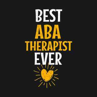 Best ABA Therapist Ever T-Shirt