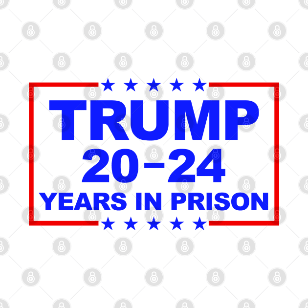 Trump 20-24 Years In Prison by darklordpug