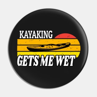 Kayaking Gets Me Wet Retro Pin